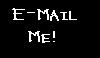 Have Any Questions? Comments? Suggestions? E-Mail Me!