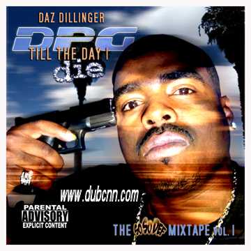 clcick HERE to DOWNLOAD the DAZ DILLINGER Dpg Til I Die Mixtape Vol #1. in FULL Mp3 128kbps