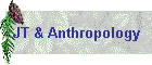 JT & Anthropology