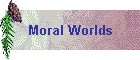Moral Worlds