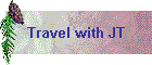 Travel with JT