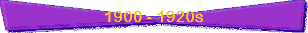 1900 - 1920s