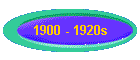 1900 - 1920s