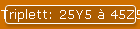 Triplett: 25Y5 � 45Z5