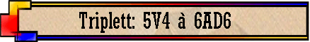 Triplett: 5V4 � 6AD6