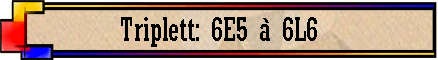 Triplett: 6E5 � 6L6