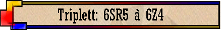 Triplett: 6SR5 � 6Z4
