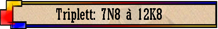 Triplett: 7N8 � 12K8