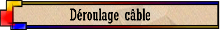D�roulage c�ble