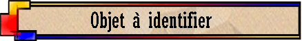 Objet � identifier