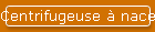 Centrifugeuse � nacelle