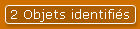 2 Objets identifi�s