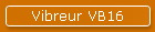 Vibreur VB16