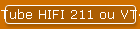 Tube HIFI 211 ou VT4