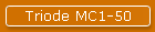 Triode MC1-50