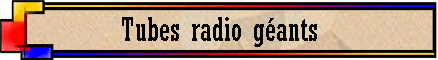 Tubes radio g�ants