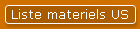 Liste materiels US