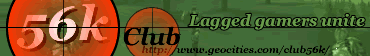 56k Club - Lagged gamers unite