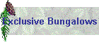 Exclusive Bungalows