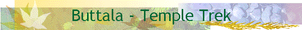 Buttala - Temple Trek