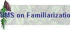 BMS on Familiarization