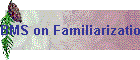 BMS on Familiarization