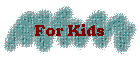 For Kids