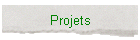 Projets