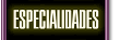 Especialidades