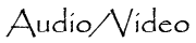 Audio/Video