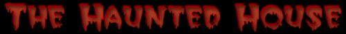 The Haunted House
