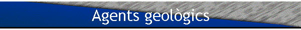 Agents geol�gics