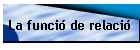 La funci� de relaci�
