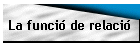 La funci� de relaci�