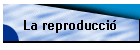 La reproducci�