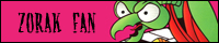 Nugget of Joy: The Zorak fanlisting! ROFL that title cracks me up...