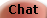 Chat facility - u need the password  to enter