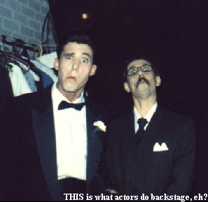 THIS is what actors do backstage, eh?