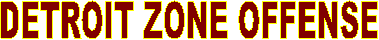 DETROIT ZONE OFFENSE