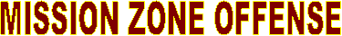 MISSION ZONE OFFENSE