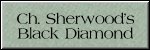 CLICK HERE FOR
CH. SHERWOOD'S BLACK DIAMOND