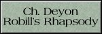 CLICK HERE FOR
CH. DEYON ROBILL'S RHAPSODY