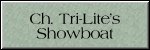 CLICK HERE FOR
CH. TRI-LITE'S SHOWBOAT