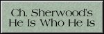 CLICK HERE FOR
CH. SHERWOOD'S HE IS WHO HE IS