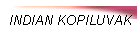INDIAN KOPILUVAK