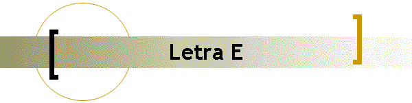 Letra E