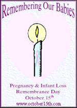 October 15th ~~ Pregnancy & Infant Loss Remembrance day!! 