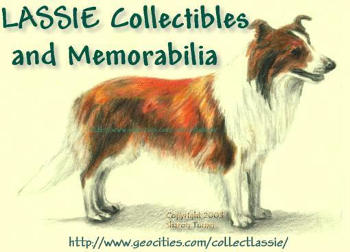 LASSIE Collectibles and Memorabilia. Illustration 

of Lassie dog Copyright 2003-2009 Sharon Turner
