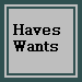 haves/wants