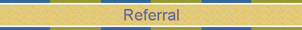 Referral